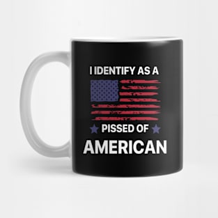 I Identify as a Pissed Off American Mug